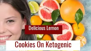 Tangy & Tasty How To Make Delicious Lemon Cookies On A Ketogenic Diet