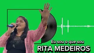 Rita Medeiros | Eu sou o que sou