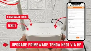 How to Upgrade Tenda N301 Firmware via Mobile for Better Network Security