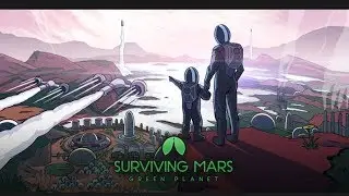[FR] Surviving Mars: Green Planet - Mission Européenne 6