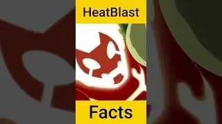 HeatBlast Ben 10 Facts| 