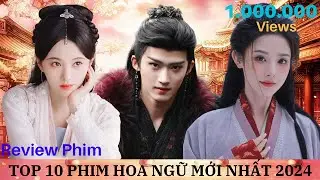 Top 10 Bộ Phim Truyền Hình Hoa Ngữ Mới Nhất Trên Youku 2024 | Review Phim Mới