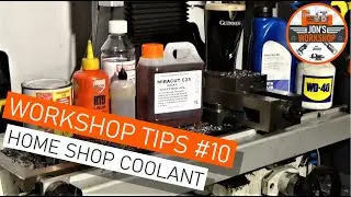 Workshop Tips #10 - Coolant in the Home Shop