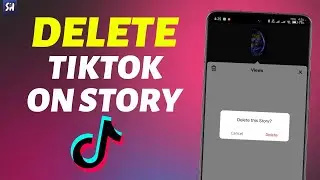 How to Delete TikTok Story? (2 Versions)