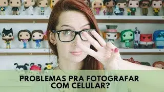 3 Problemas Comuns na Hora de Fotografar com Celular! | Luh Testoni