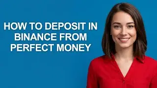 How To Deposit in Binance From Perfect Money - AshleyHowTo