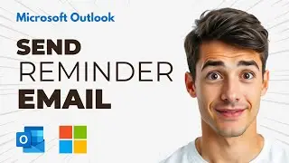 How To Send A Reminder Email In Outlook (Easiest Way) (2025 Guide)