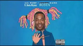 Busta Gang - (Mashup) Lil Pump ft Busta Rhymes