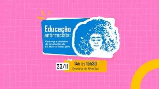Educação antirracista: conheça a iniciativa de estudantes da EE Alberto Torres (SP)