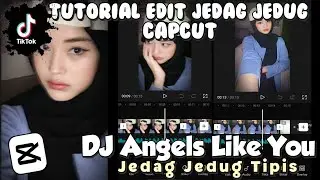 Tutorial Edit Jedag Jedug CapCut | DJ Angels Like You | JJ Tipis | Tutorial Edit Video Tiktok