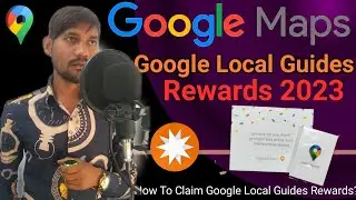 Google Local Guides Rewards 2023| How To Claim Google Local Guides Rewards? 