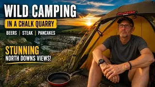 Wild Camping in a Chalk Quarry: Beers, Steak, Pancakes & Stunning North Downs Views!