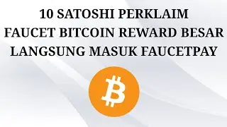 BITCOIN FAUCET UNLIMITED NONSTOP 24 JAM, REWARD 10 SATOSHI PERKLAIM