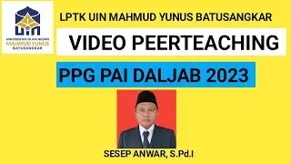 VIDEO PEERTEACHING PPG DALJAB 2023 LPTK UIN MAHMUD YUNUS BATUSANGKAR