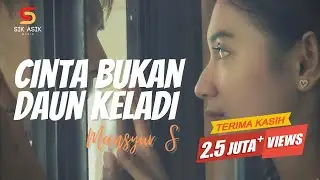 Mansyur S - Cinta Bukan Daun Keladi (Official Music Video)