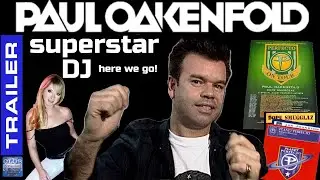 Paul Oakenfold - Trailer- Superstar DJ