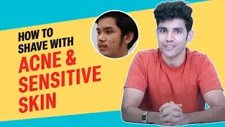 Shaving Tips For Men: How To Shave Your Face | How to Shave If You Have Pimples