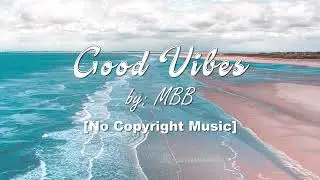 MBB - Good Vibes (Travel Vlog Background Music)