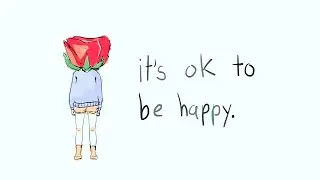 it's ok to be happy