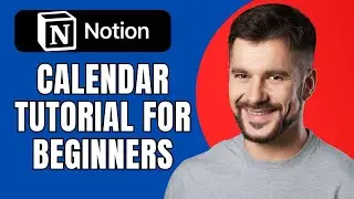 Notion Calendar Tutorial for Beginners (2025) | Easy Setup Guide