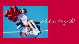 Valentines Day Edit