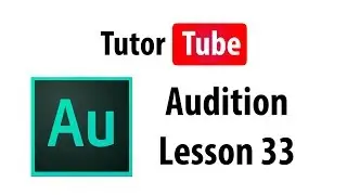 Audition Tutorial - Lesson 33 - Working with Musin in Multitrack Editor