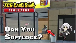 Can You Softlock TCG Card Shop Simulator?