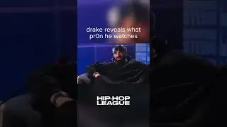 Drake reveals what porn he watches 