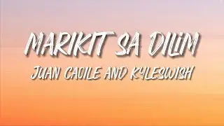 Marikit Sa Dilim -  Juan Caoile and Kyleswish Lyrics