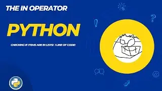 040 The in operator in Python!  Check if characters are in strings or items are in lists - 1 line!
