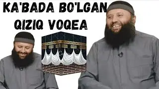 KA'BADA BO'LGAN VOQEA-(Shayx Sodiq Samarqandiy)