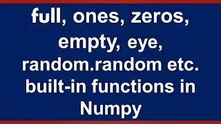 full,ones,zeros,empty,eye builtin functions in Numpy: Lesson 3: Urdu Hindi