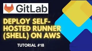 GitLab CI/CD: Deploy Self-Hosted Runner (Shell Executor) on AWS | Tutorial [Hindi] #18