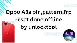 OPPO A3S pin,pattern & frp reset done offline by unlocktool
