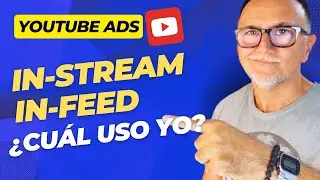 In-Stream Vs. In-Feed ¿Cuáles uso yo para mi Estrategia de Youtube Ads?