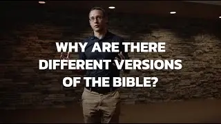 Why Are There Different Versions Of The Bible? | Peter Gurry