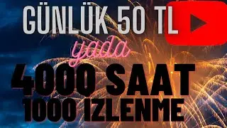 Günde 50 Tl Kazan yada 1000 abone 4000 saat kas