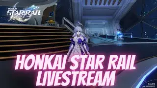 Honkai Star Rail Livestream(F2P)