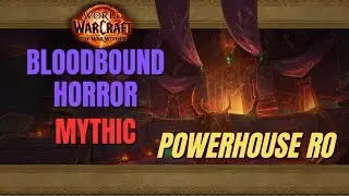 TWW S1 | Mythic Bloodbound Horror | Resto Shaman | Powerhouse RO