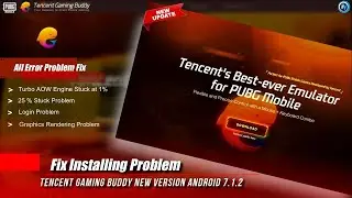 Fix All Installing  Stuck Problems in New Tencent Gaming Buddy Chinese Version 7.1.2