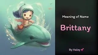 Meaning of girl name: Brittany - Name History, Origin and Popularity