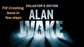 Alan wake part 1 Crashing | Alan wake (2010) crash fix | Alan wake PC startup crash issue solved