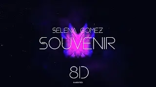 Selena Gomez - Souvenir [8D]