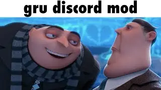 gru visits discord mod