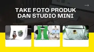 Persiapan Take Foto Produk dan Studio Mini