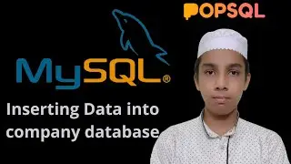 Inserting Data into Company Database Tables - MySQL & SQL tutorial - Part - 14