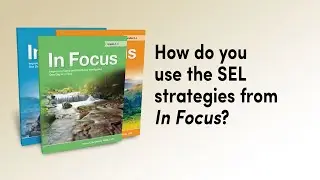 How Do You Use The SEL Strategies From In Focus?