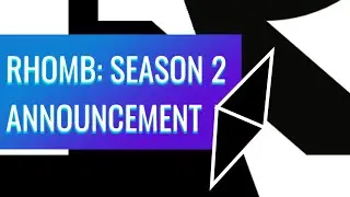 Rhomb: Season 2 [ANNOUNCEMENT]