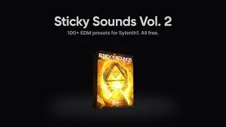 Sticky Sounds Vol. 2 | FREE Sylenth1 Soundbank | Stickz