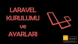 Laravel Framework Kurulumu ve Önemli Ayarları